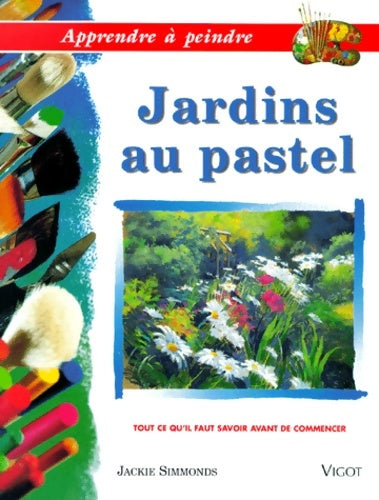 Livrenpoche : Apprendre à peindre : Les jardins au pastel - Simmonds - Livre