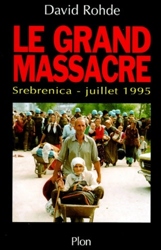 Livrenpoche : Le grand massacre. : Srebenica juillet 1995 - David Rohde - Livre