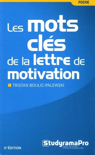Livrenpoche : Les mots clés de la lettre de motivation - Tristan Boulic-Palewski - Livre