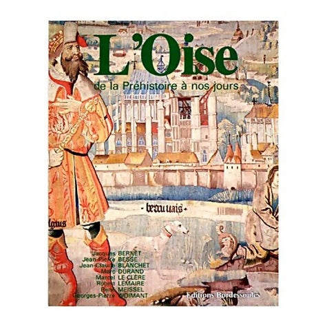 L'oise de la préhistoire à nos jours - Collectif - Livre