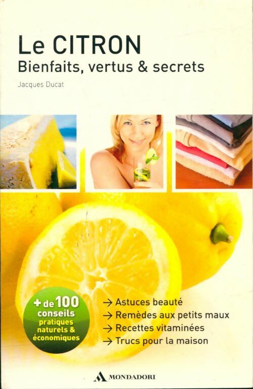 Livrenpoche : Le citron : Bienfaits vertus & secrets - Collectif - Livre