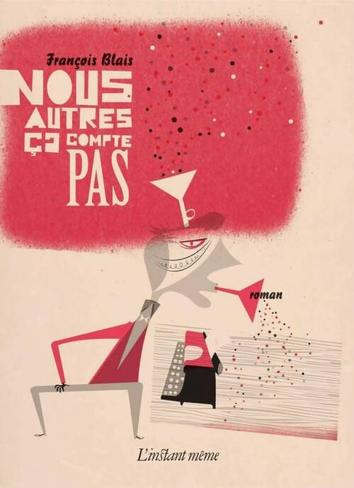 Livrenpoche : Nous autres ça compte pas - Françoisblais - Livre