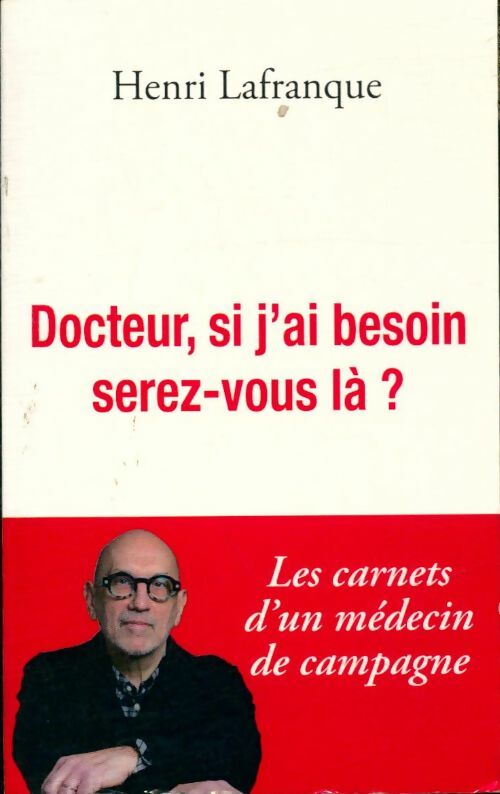 Livrenpoche : Docteur, si j'ai besoin serez-vous là ? - Henri Lafranque - Livre