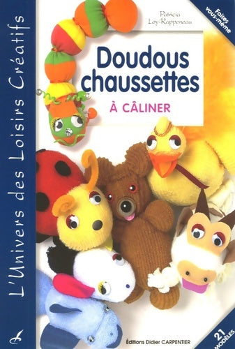 Livrenpoche : Doudous chaussettes à câliner - Patricia Loy-Rappeneau - Livre