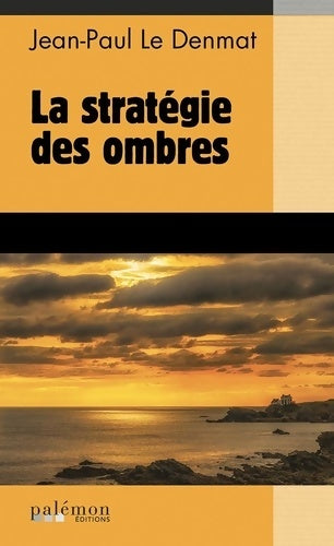 Livrenpoche : La stratégie des ombres - Jean-Paul Le Denmat - Livre