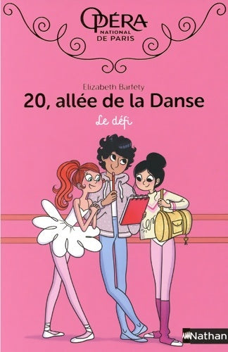 Livrenpoche : 20 allée de la danse - le défi - opéra de Paris - roman dès 8 ans (18) - Elizabeth Barfety - Livre