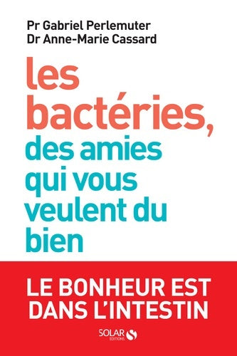 Livrenpoche : Les bactéries, des amies qui vous veulent du bien - Gabriel Perlemuter - Livre