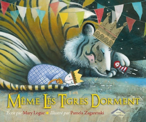 Livrenpoche : Même les tigres dorment - Mary Logue - Livre