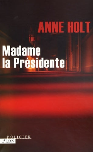 Livrenpoche : Madame la Présidente - Anne Holt - Livre
