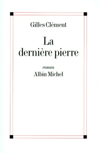 Livrenpoche : La dernière pierre - Gilles Clément - Livre