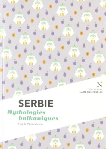 Livrenpoche : Serbie : Mythologie balkaniques - Gaëlle Pério Valero - Livre