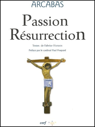 Livrenpoche : Arcabas - passion résurrection - Fabrice Hadjadj - Livre
