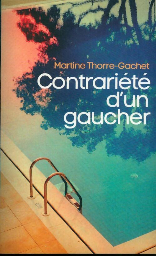 Livrenpoche : Contrariété d'un gaucher - Martine Thorre-Gachet - Livre