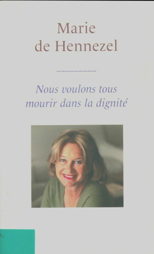 Livrenpoche : Nous voulons tous mourir dans la dignité - Marie De Hennezel - Livre