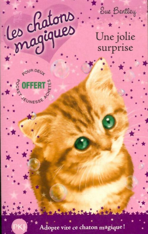 Livrenpoche : Les chatons magiques Tome I : Une jolie surprise - Sue Bentley - Livre