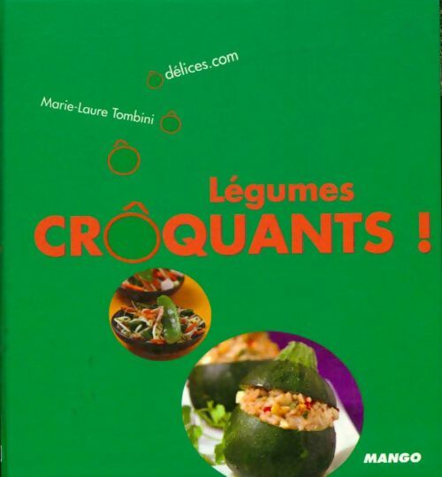 Livrenpoche : Légumes crôquants ! - Marie-Laure Tombini - Livre
