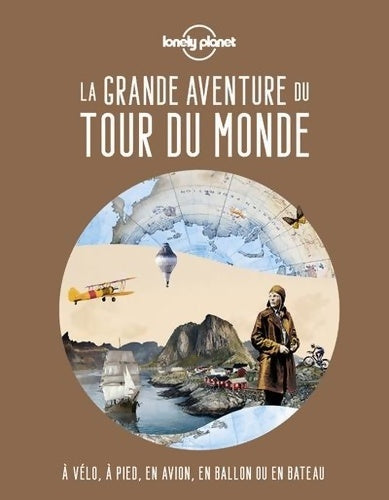Livrenpoche : La grande aventure du tour du monde - Collectif - Livre