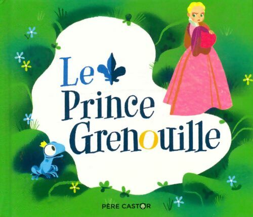 Livrenpoche : Le prince grenouille - Annette Marnat - Livre