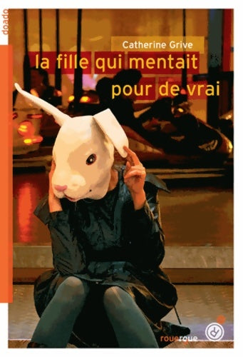 Livrenpoche : La fille qui mentait pour de vrai - Catherine Grive - Livre