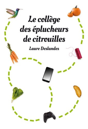 Livrenpoche : Le collège des éplucheurs de citrouilles - Laure Deslandes - Livre