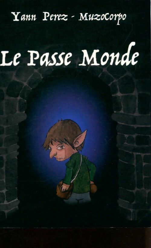 Livrenpoche : Le passe monde - Yann Perez - Livre