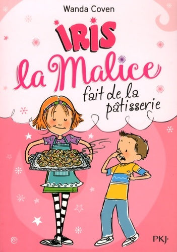 Livrenpoche : Iris la malice Tome III : Iris la malice fait de la pâtisserie - Wanda Coven - Livre