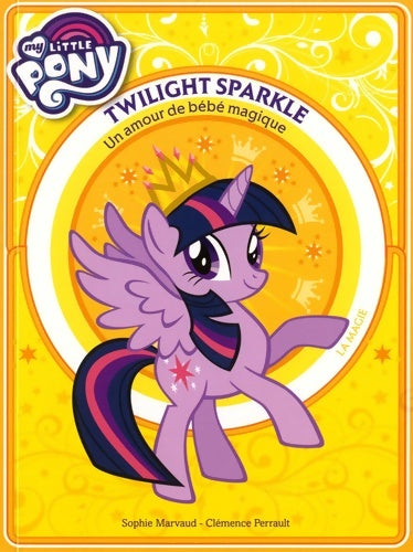 Livrenpoche : Twilight sparkle - un amour de bébé magique - Sophie Marvaud - Livre