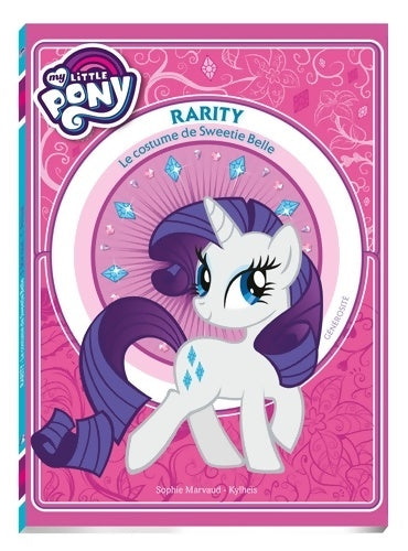 Livrenpoche : Rarity - le costume de sweetie belle - Sophie Marvaud - Livre