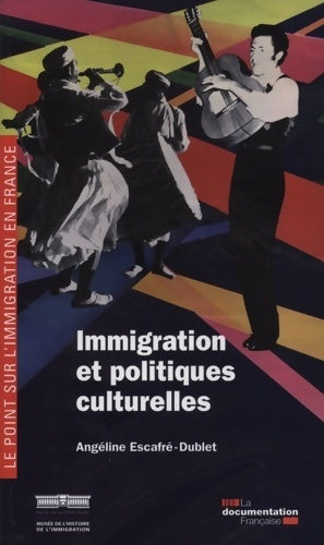 Livrenpoche : Immigration et politiques culturelles - Escafre-dublet Angel - Livre