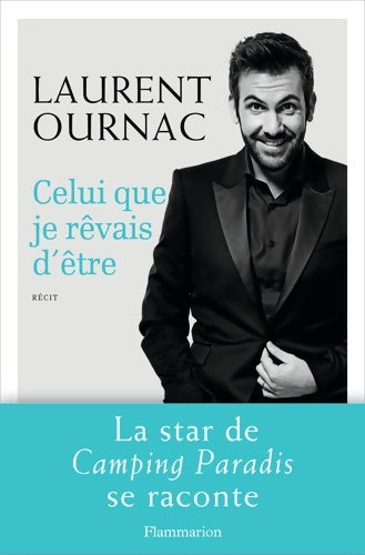 Livrenpoche : Celui que je rêvais d'être - Laurent Ournac - Livre