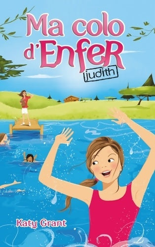 Livrenpoche : Ma colo d'enfer Tome II - judith - Katy Grant - Livre
