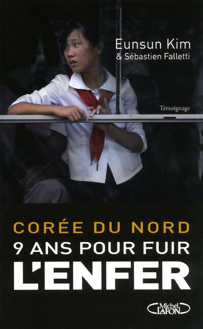 Livrenpoche : Corée du nord. 9 ans pour fuir l'enfer - Eunsun Kim - Livre