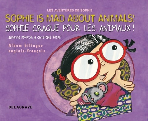 Livrenpoche : Sophie craque pour les animaux - Sophie is mad about animals (2009) : Album bilingue français anglais - Christophe Poiré - Livre