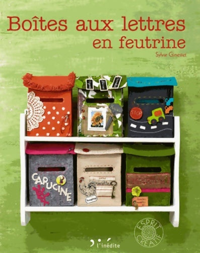 Livrenpoche : Boîtes aux lettres en feutrine - Sylvie Ginestet - Livre