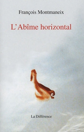 Livrenpoche : L'abîme horizontal - François Montmaneix - Livre
