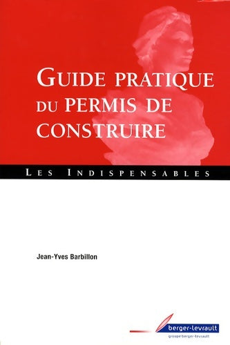 Livrenpoche : Guide pratique du permis de construire - Jean-Yves Barbillon - Livre