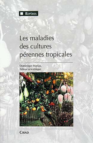 Livrenpoche : Les maladies des cultures pérennes tropicales - Dominique Mariau - Livre