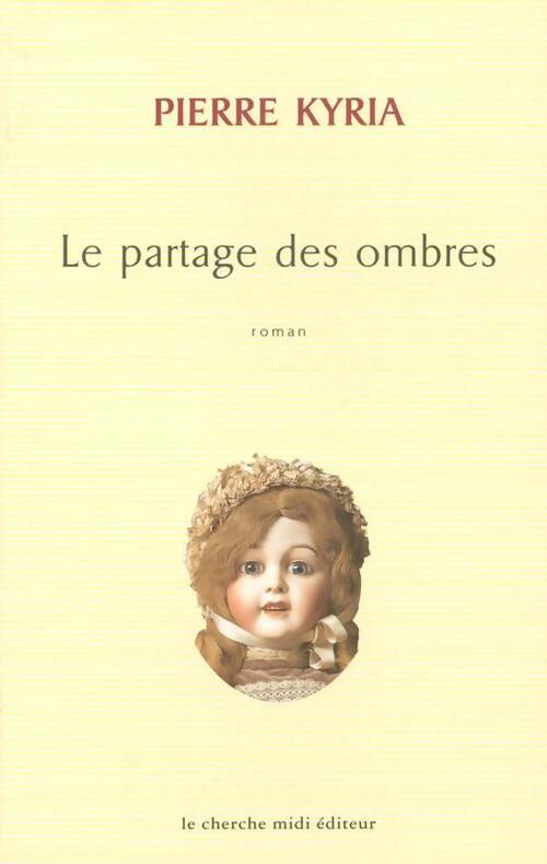 Livrenpoche : Le partage des ombres - Pierre Kyria - Livre