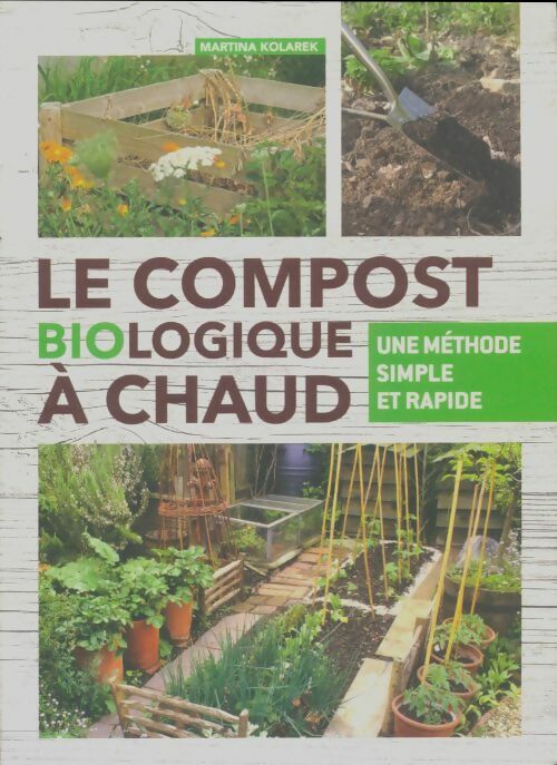 Livrenpoche : Le compost biologique à chaud - Martina Kolarek - Livre