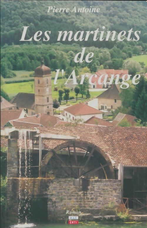 Livrenpoche : Les martinets de l'Arcange - Pierre Antoine - Livre