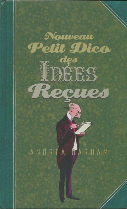 Livrenpoche : Nouveau petit dico des idées reçues - Andrea Barham - Livre