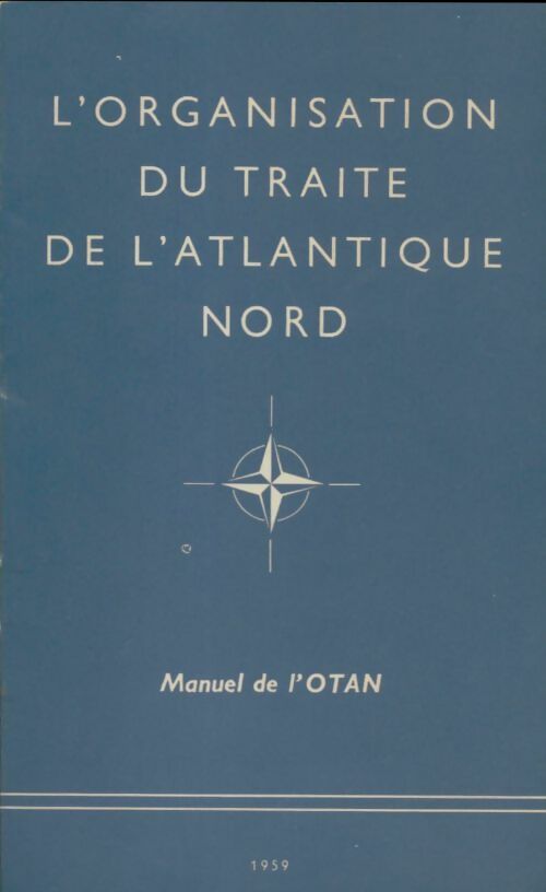 Livrenpoche : L'organisation du traité de l'Atlantique Nord - Collectif - Livre