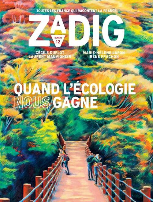 Livrenpoche : Zadig n°12 : Quand l'écologie nous gagne - Eric Fottorino - Livre