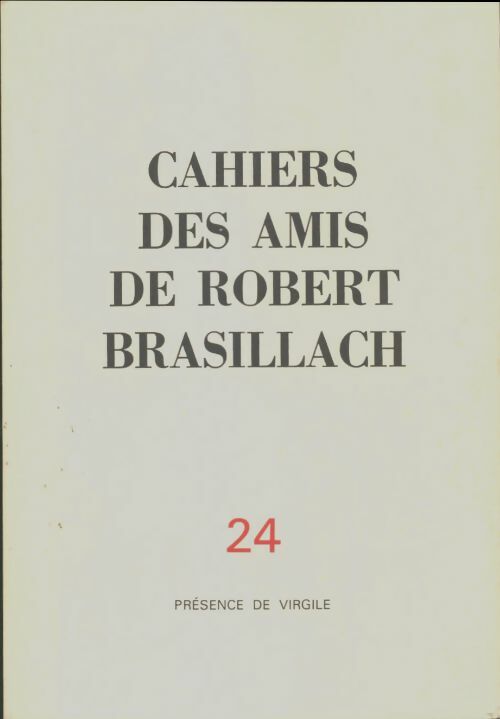 Livrenpoche : Cahiers des amis de Robert Brasillach n°24 : Présence de Virgile - Collectif - Livre