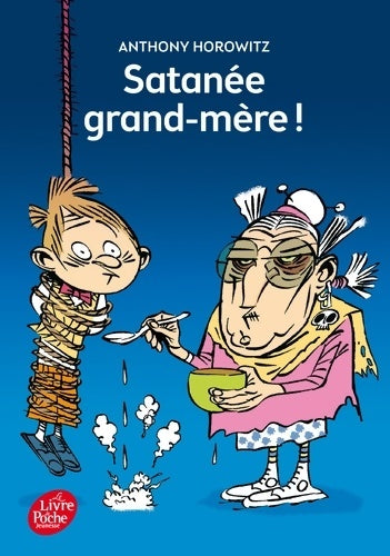 Livrenpoche : Satanée grand-mère ! - Anthony Horowitz - Livre