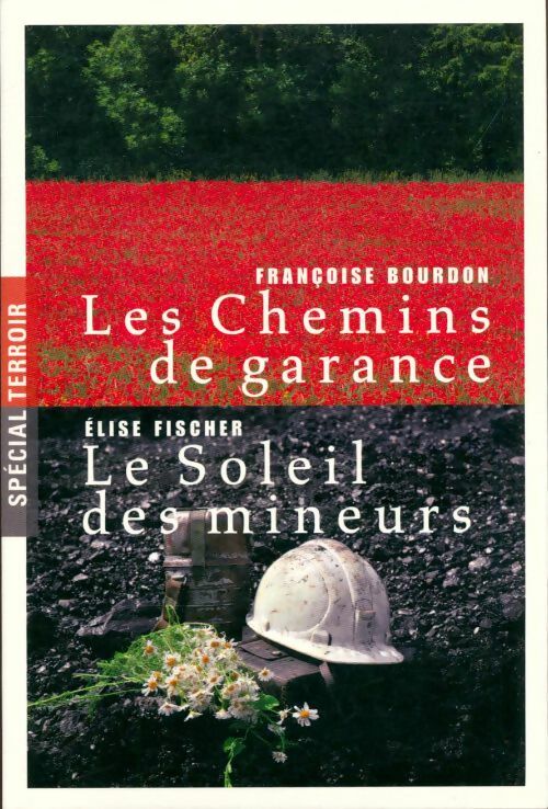 Livrenpoche : Les chemins de garance / Le soleil des mineurs - Françoise Bourdon - Livre
