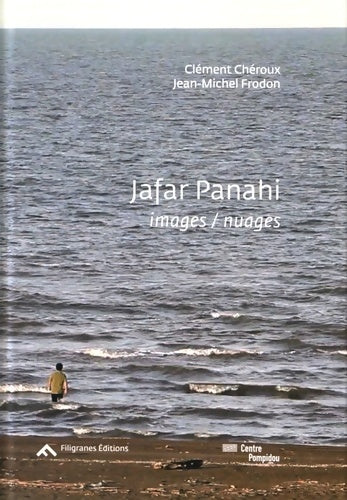 Livrenpoche : Jafar Panahi. Images / nuages - Clément Chéroux, Jean-Michel Frodon - Livre