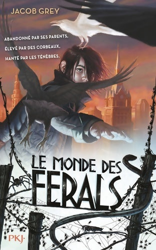 Livrenpoche : Le monde des Ferals Tome I - Jacob Grey - Livre