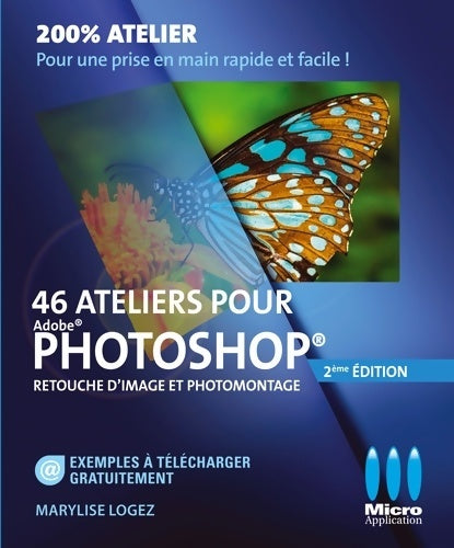 Livrenpoche : 46 ateliers pour Photoshop - Marylise Logez - Livre
