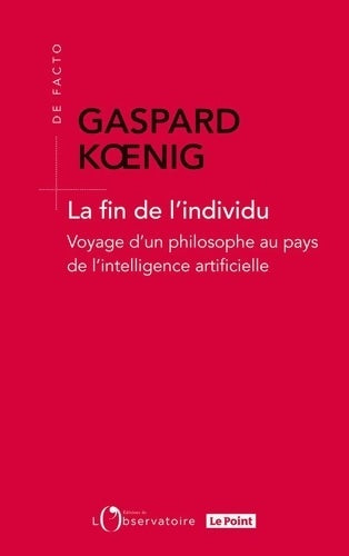 Livrenpoche : La fin de l'individu - Gaspard Koenig - Livre
